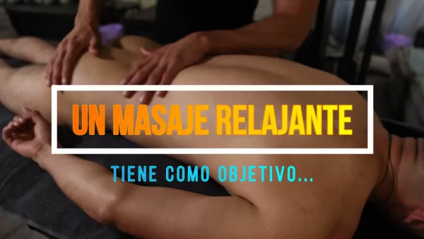Un Masaje Relajante… tiene como objetivo…